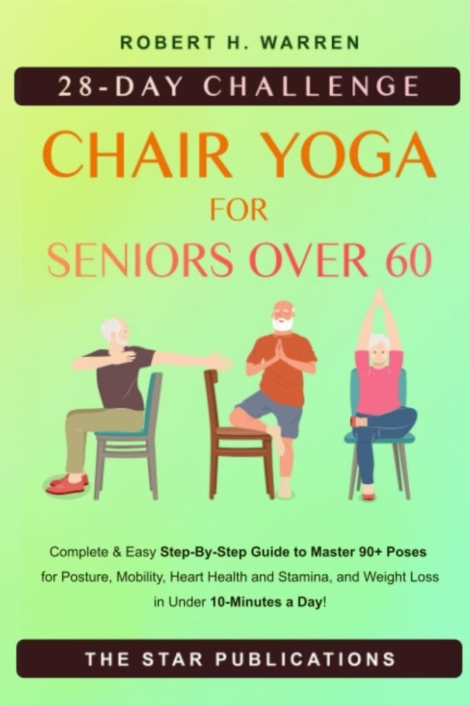 Chair Yoga For Seniors Over 60: 28-day Beginner, Intermediate and Advanced Challenge to Improve Posture, Mobility, and Heart Health, and Lose Weight ... (Wellness and Vitality Series for Seniors) Paperback – September 8, 2023 Chair Yoga For Seniors Over 60: 28-day Beginner, Intermediate and Advanced Challenge to Improve Posture, Mobility, and Heart Health, and Lose Weight ... (Wellness and Vitality Series for Seniors) Paperback – September 8, 2023